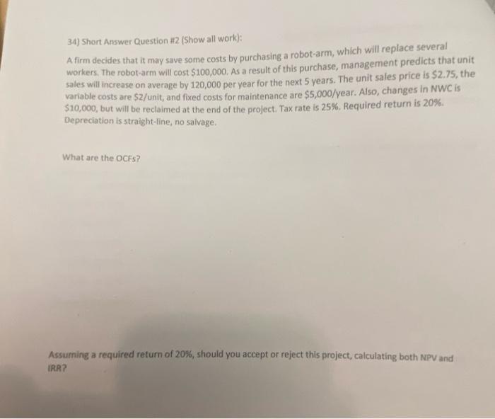  34) Short Answer Question H2 (Show all work): A firm decides