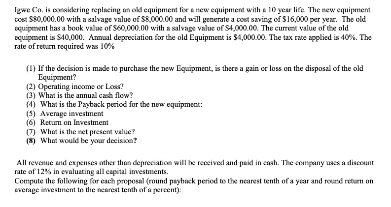  Igwe Co. is considering replacing an old equipment for a new