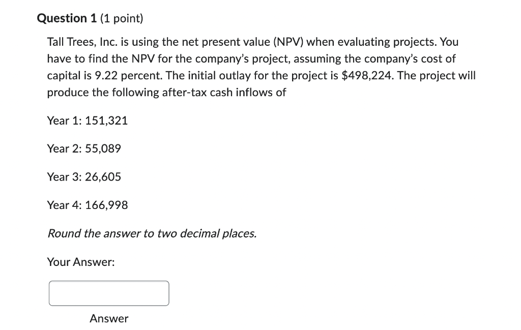 Question 1 (1 point) Tall Trees, Inc. is using the net