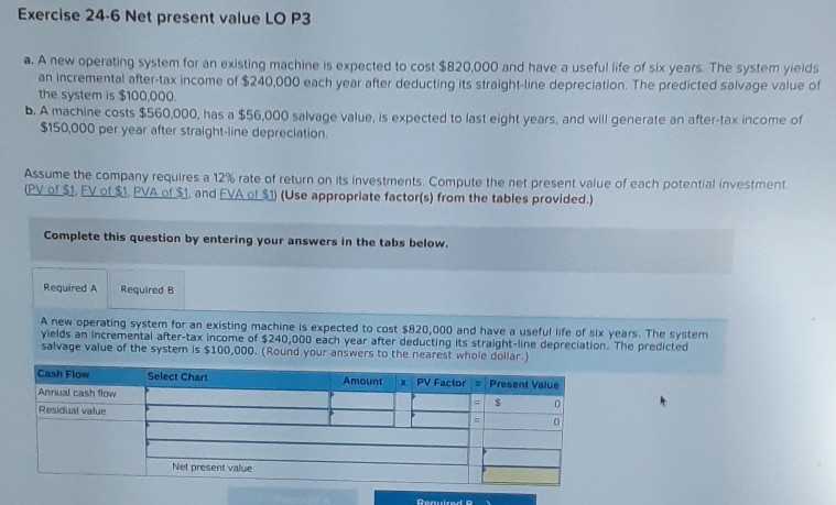  Exercise 24-6 Net present value LO P3 a. A new operating