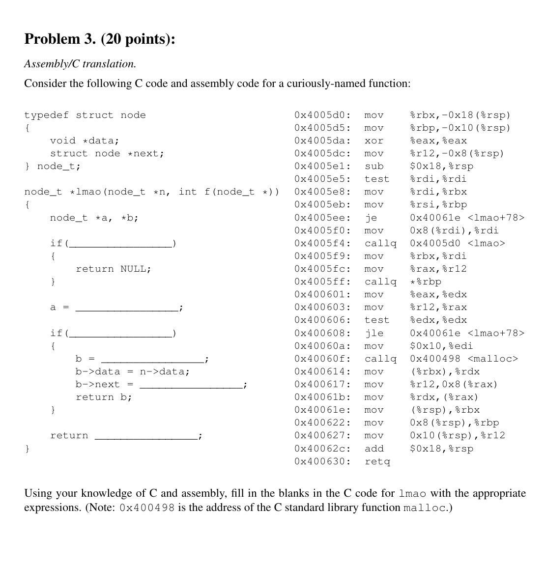  Problem 3.(20 points): Assembly/C translation. Consider the following C code and