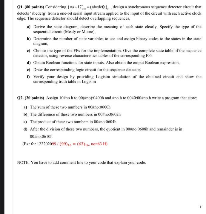  Q1.(80 points) Considering (no+17)10=( abcdefg )2, design a synchronous sequence detector