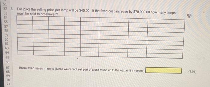 asked you to assist in planning for next year's operations. The lamps