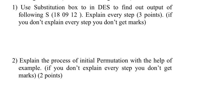 with explain every step Specifically 1) Use Substitution box to in DES