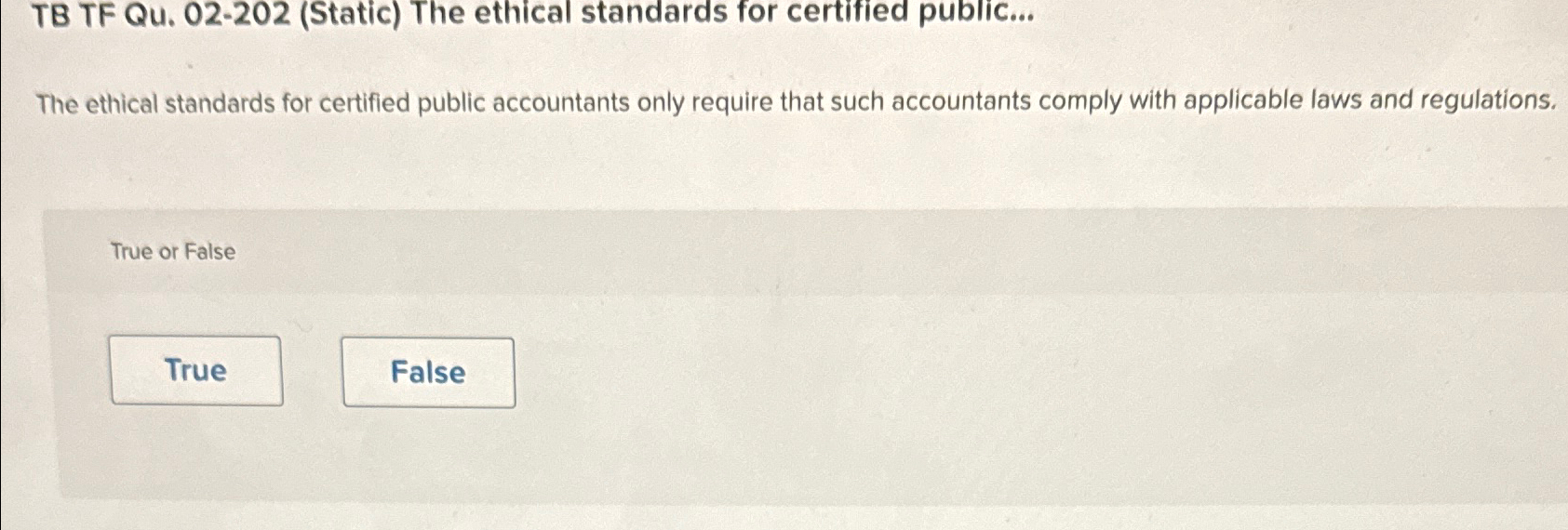  TB TF Qu.02-202(Static) The ethical standards for certified public... The ethical