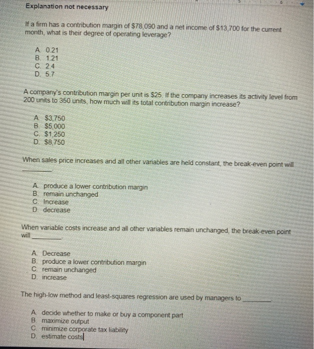  Explanation not necessary If a firm has a contribution margin of