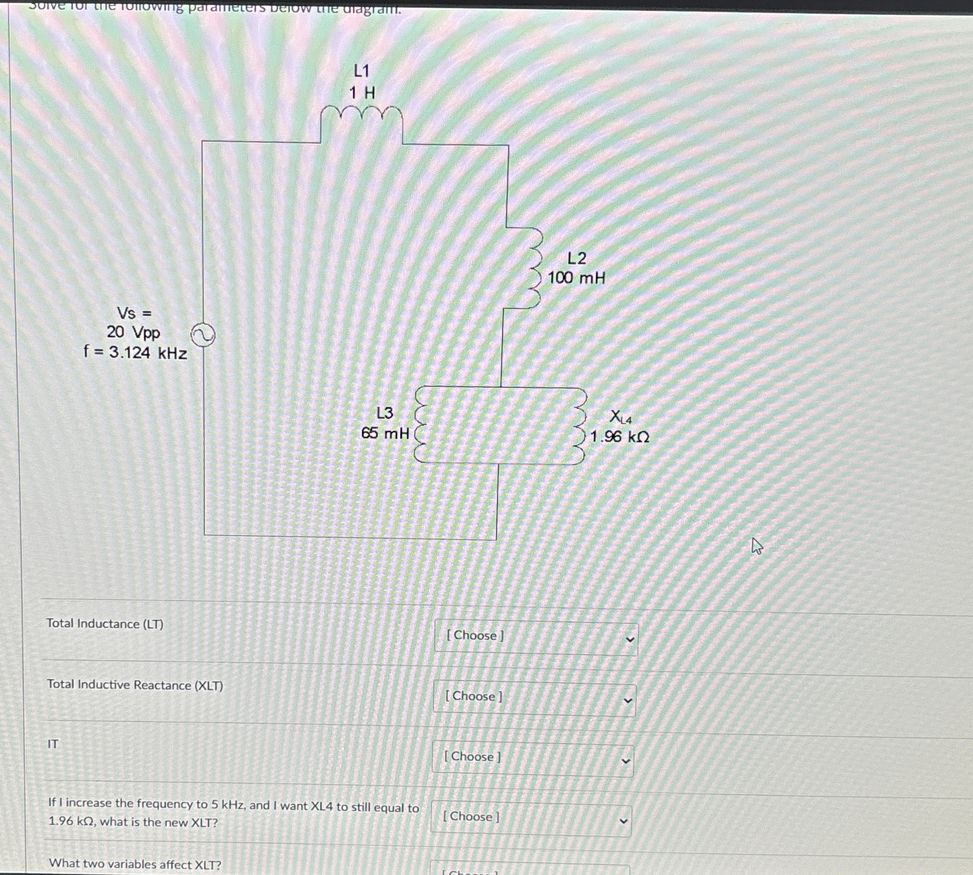  Total Inductance (LT) [Choose Total Inductive Reactance (XLT) [ Choose ]