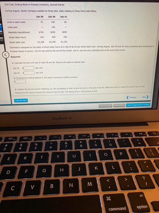 answer all parts please Unit Cost, Ending Work In Process Inventory, Journal
