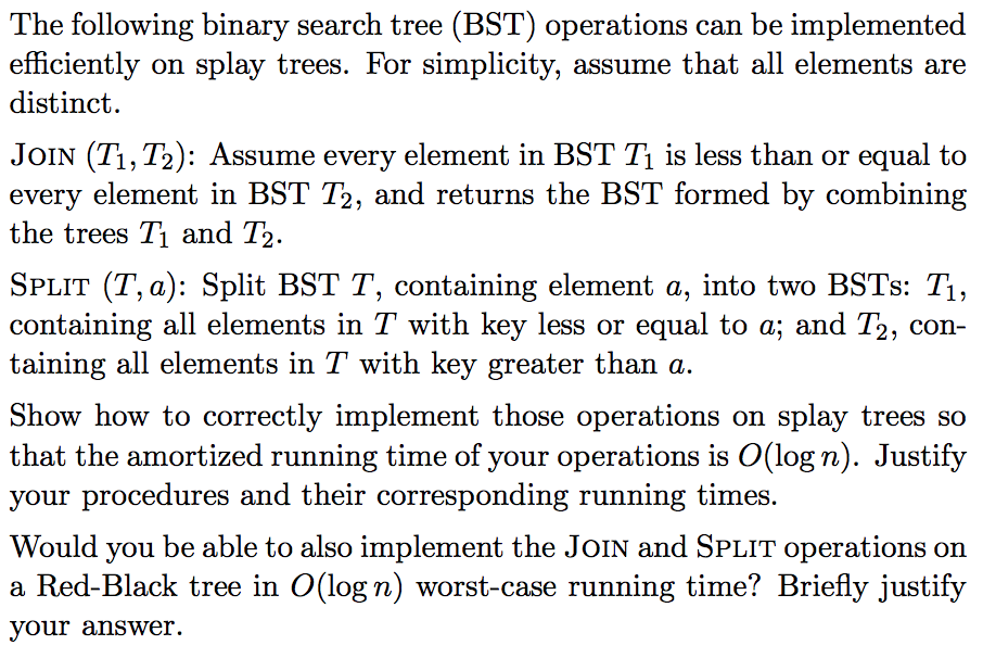 The following binary search tree (BST) operations can be implemented efficiently