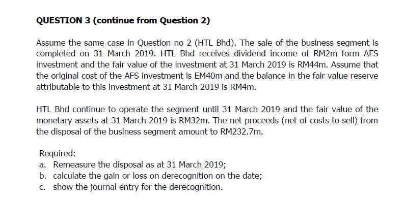 QUESTION 3 (continue from Question 2) Assume the same case in