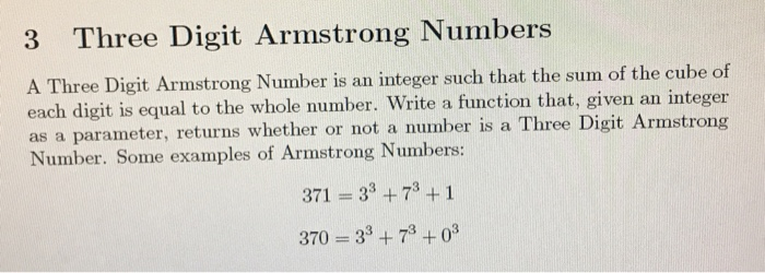  Please solve using PYTHON. Thank you 3 Three Digit Armstrong Numbers