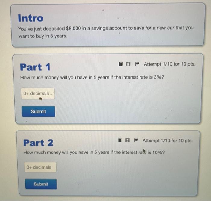 I need help solving this problem Indro You've just deposited $8,000 in