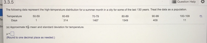  3.3.5 Question Help The following data represent the high-temperature distribution for