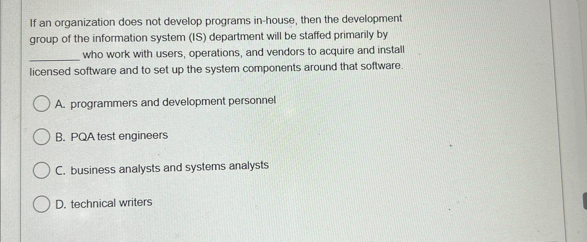  If an organization does not develop programs in-house, then the development