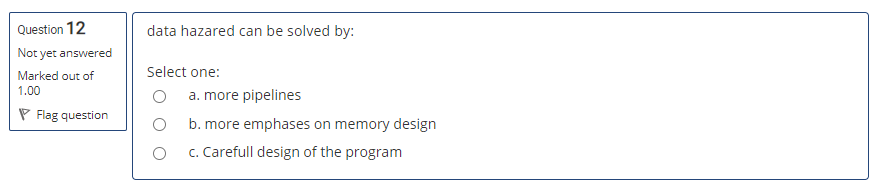 data hazared can be solved by: Question 12 Not yet answered
