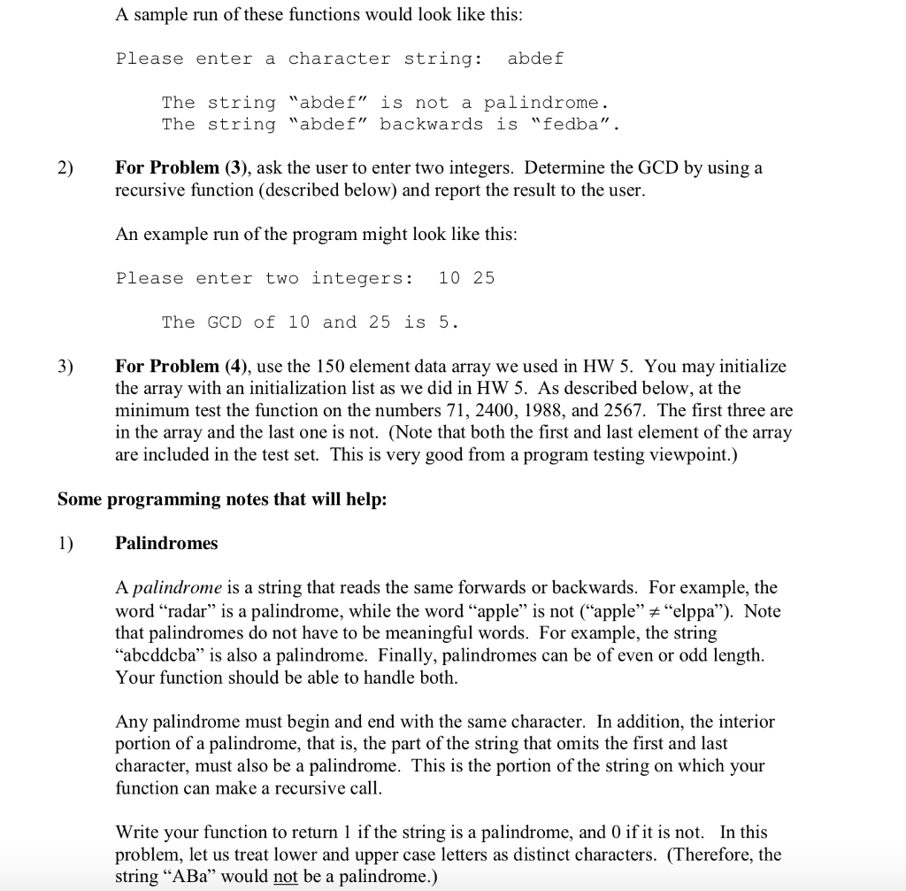 two C programs. Your programs should compile correctly and produce the specified