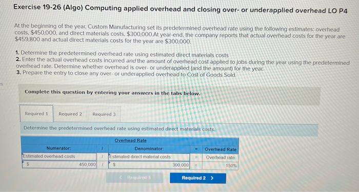  Exercise 19-26 (Algo) Computing applied overhead and closing over- or underapplied
