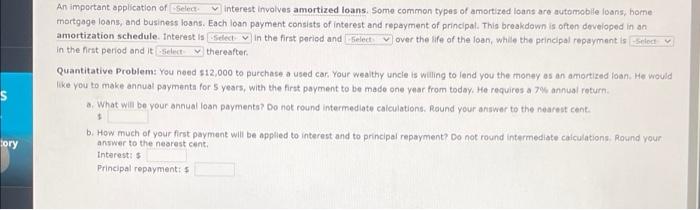  S tory An important application of Select- interest involves amortized loans.