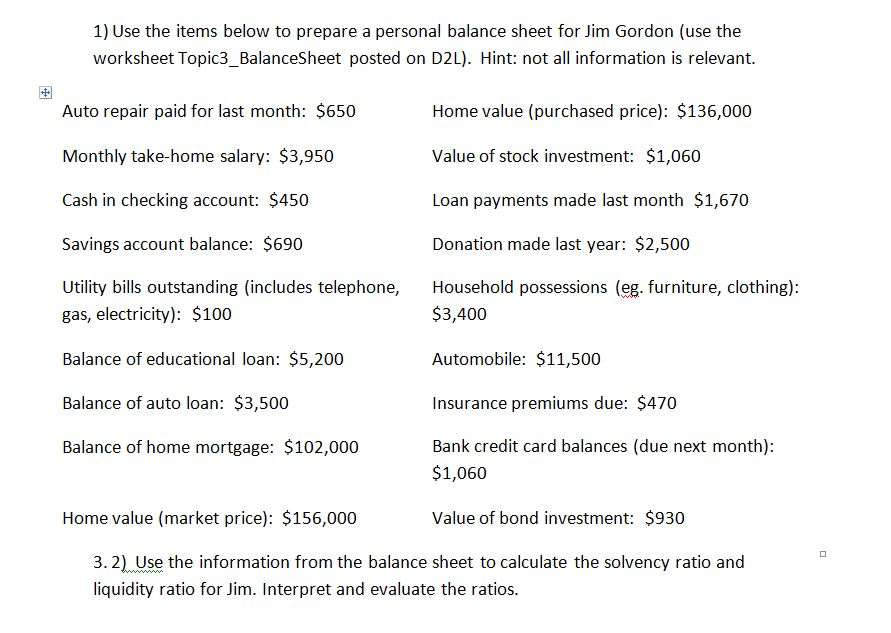 1) Use the items below to prepare a personal balance sheet