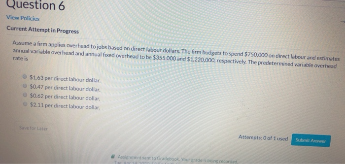  Question 6 View Policies Current Attempt in Progress Assume a firm