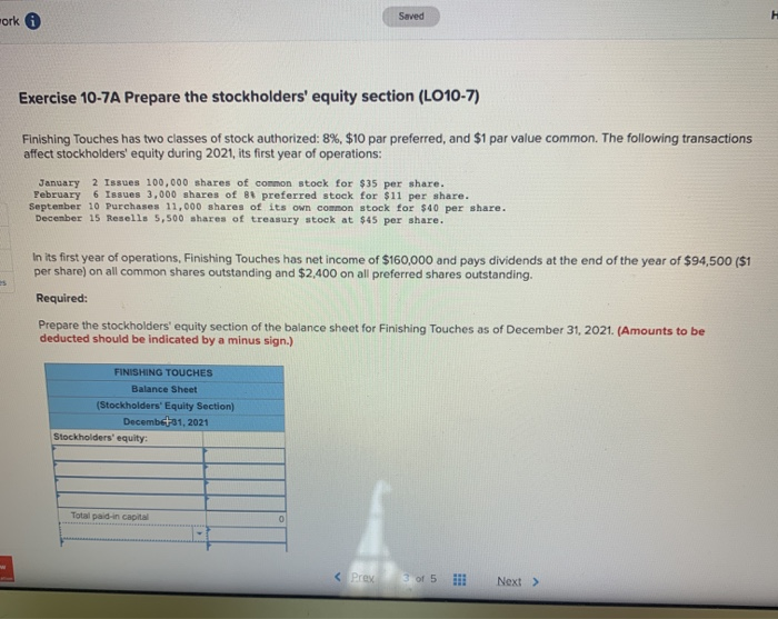  Saved ork 6 Exercise 10-7A Prepare the stockholders' equity section (LO10-7)