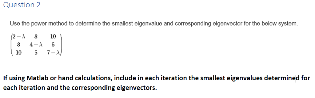  Please show your smallest eigenvalues using inverse matrix, NOT the highest
