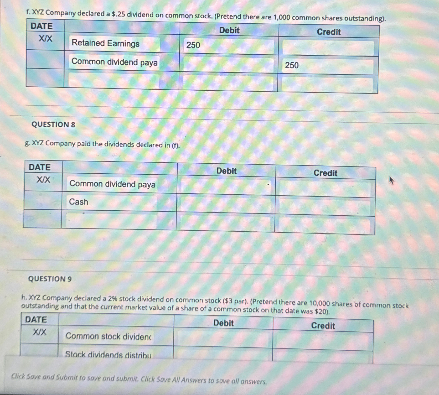  f. XYZ Company declared a $.25 dividend on common stock. (Pretend
