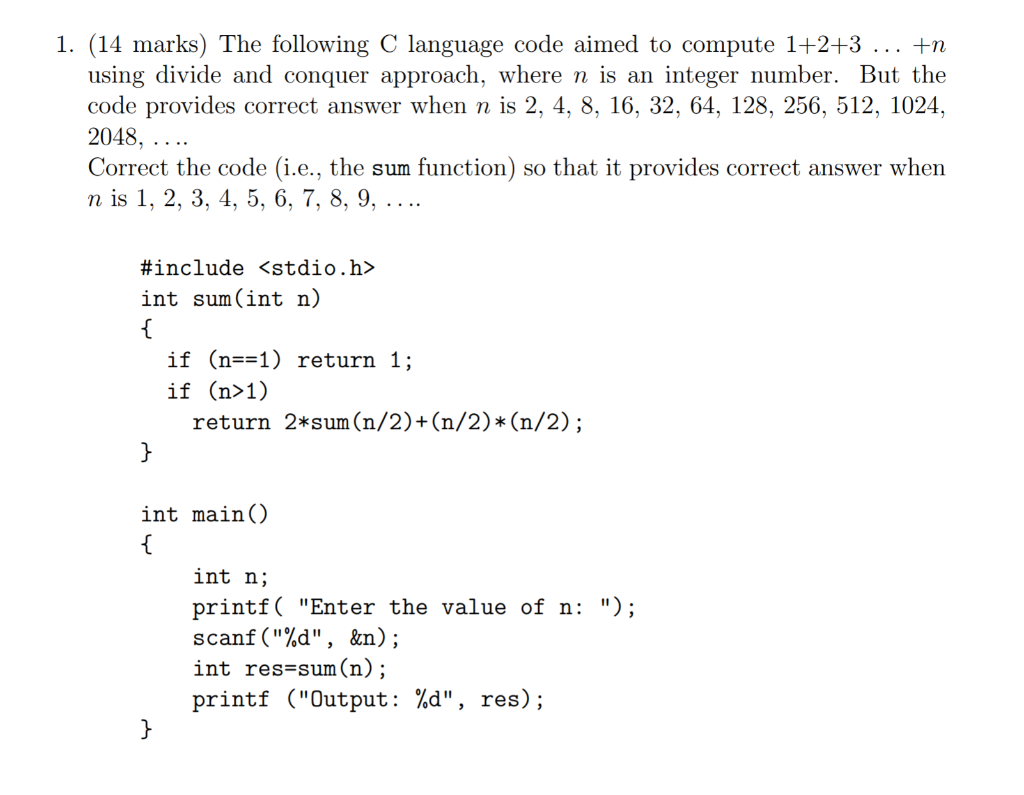 The following C language code aimed to compute 1+2+3 . . .