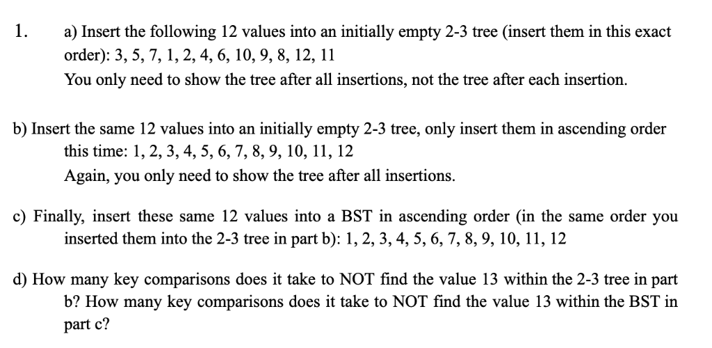 1. a) Insert the following 12 values into an initially empty