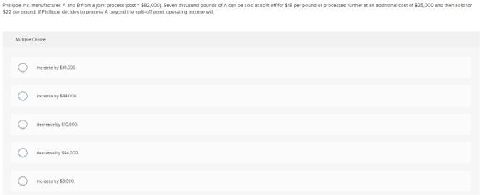  Philippe in manufactures A and B from a joint process cost
