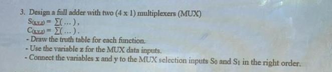  Design a full adder with two (41) multiplexers (MUX) S(x+2)=(dots), C(x+2z)=(dots).