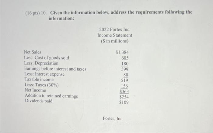 please help a,b,c,d (16 pts) 10. Given the information below, address the