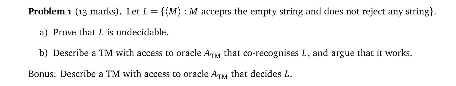  Problem 1(13 marks). Let accepts the empty string and does not