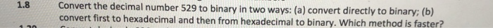  Convert the decimal number 529 to binary in two ways: (a)
