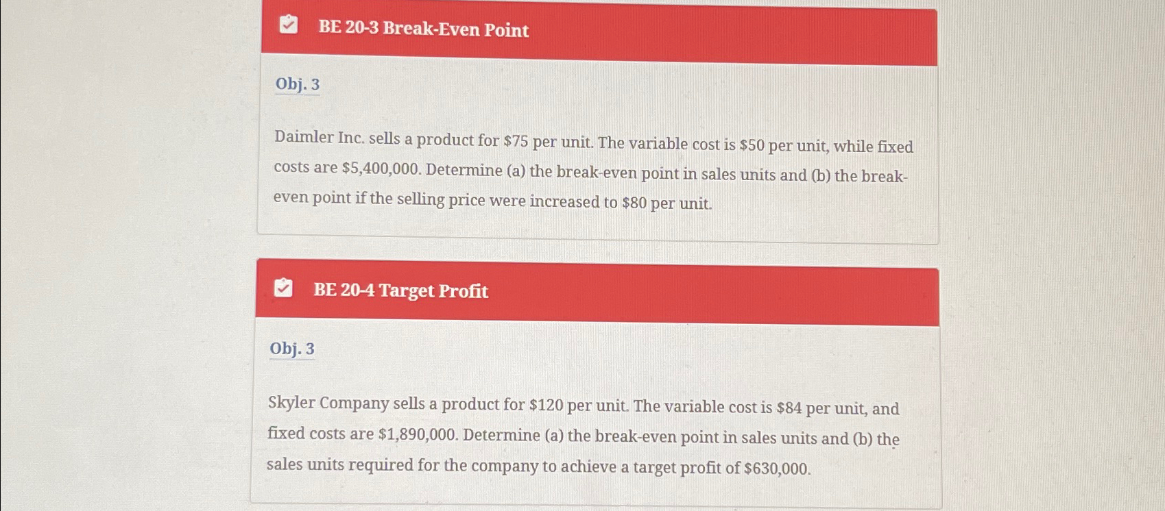  BE 20-3 Break-Even Point Obj. 3 Daimler Inc. sells a product