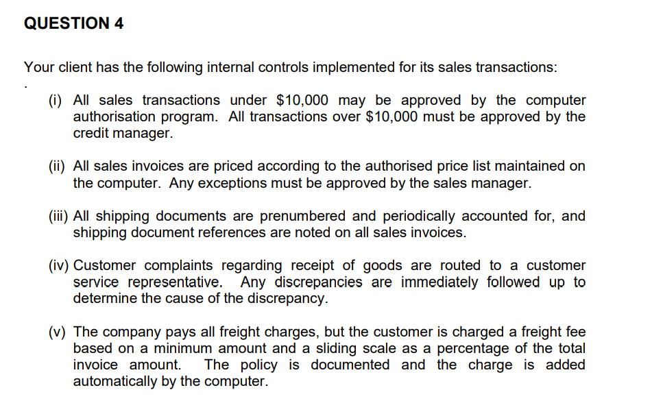 QUESTION 4 Your client has the following internal controls implemented for
