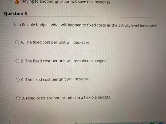 A Moving to another question will save this response. Question 6