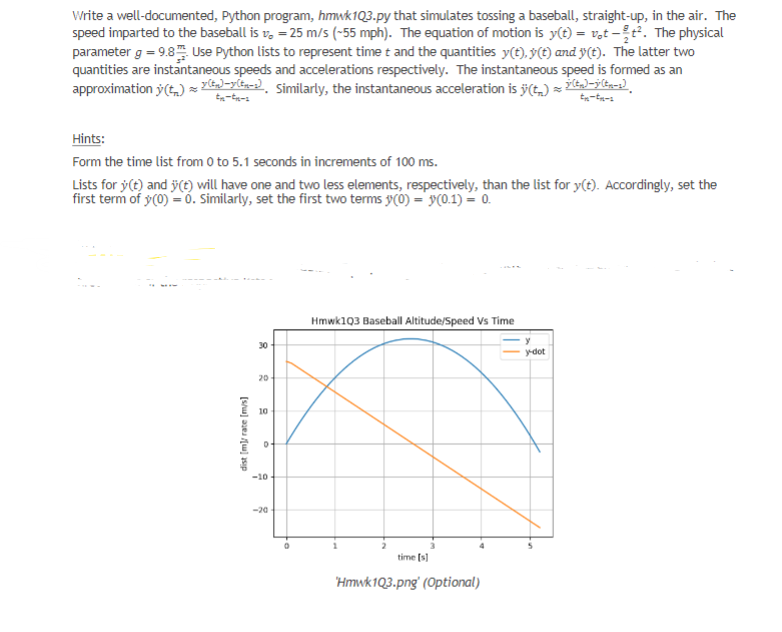  Write a well-documented, Python program, hmuk1Q3.py that simulates tossing a baseball,