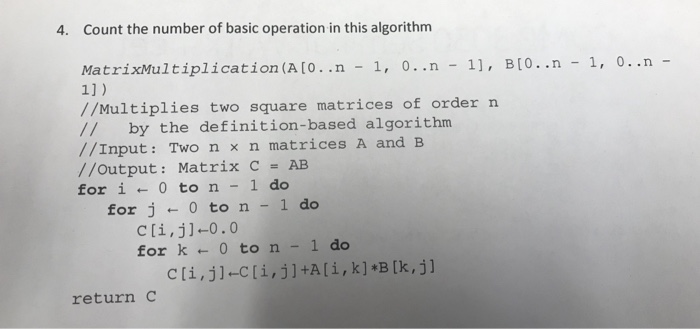  4. Count the number of basic operation in this algorithm MatrixMultiplication