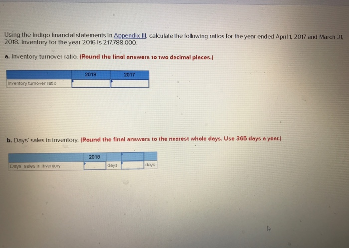  Using the Indigo financial statements in Appendix III, calculate the following