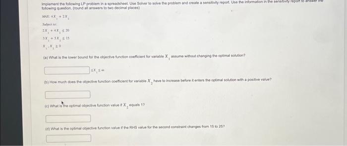  Inplement the following LP problem in a spreadsheet. Use Solver to