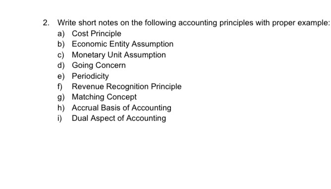  2. Write short notes on the following accounting principles with proper