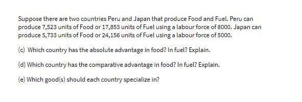 please help Suppose there are two countries Peru and Japan that produce