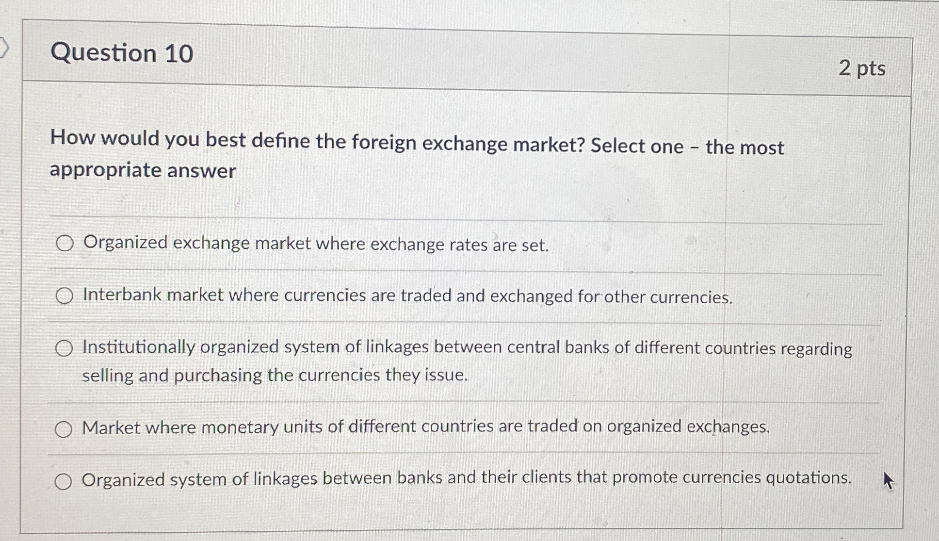  Question 10 2 pts How would you best define the foreign