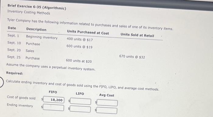  Brief Exercise 6-35 (Algorithmic) Inventory Costing Methods Tyler Company has the