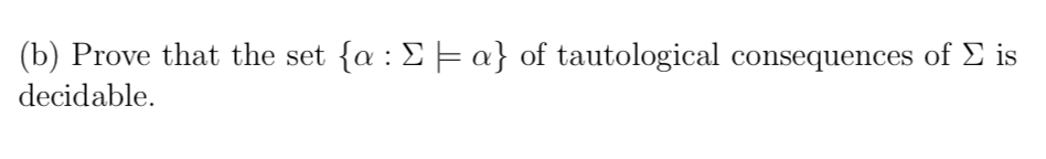 define a) Describe all truth assignments v that satisfy (b) Prove that