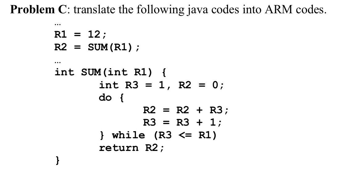  Problem C: translate the following java codes into ARM codes. R1