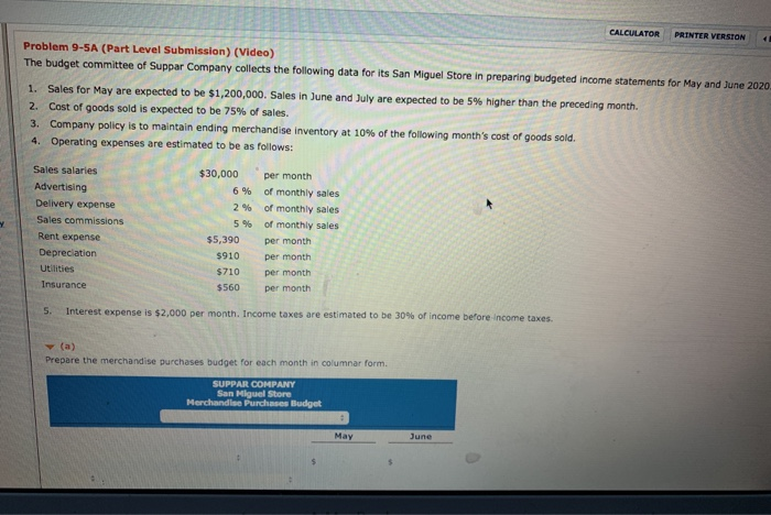  CALCULATOR PRINTER VERSION Problem 9-5A (Part Level Submission) (Video) The budget