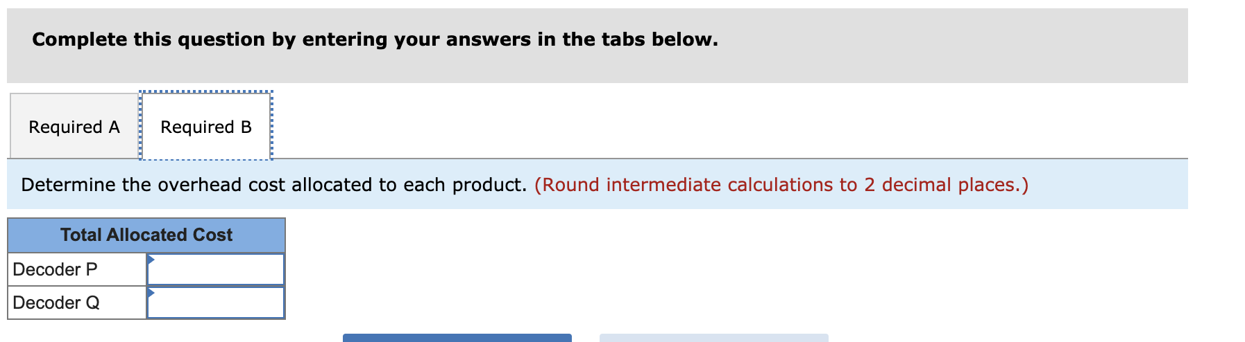 is more sophisticated and requires more programming and testing than does Decoder