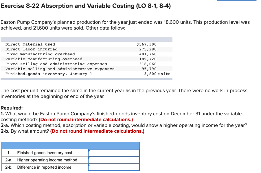 Account Help Exercise 8-22 Absorption and Variable Costing (LO 8-1, 8-4) Easton